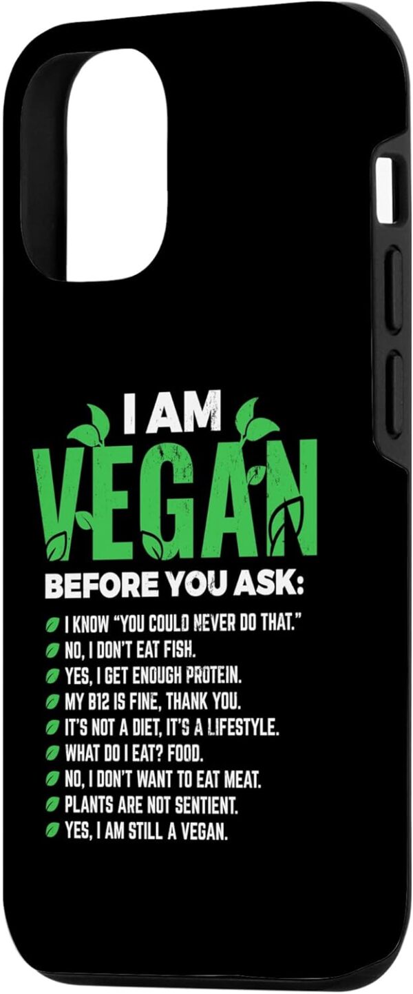 iPhone 12/12 Pro I Am Vegan Before You Ask Veganism Vegetari... - Image 3