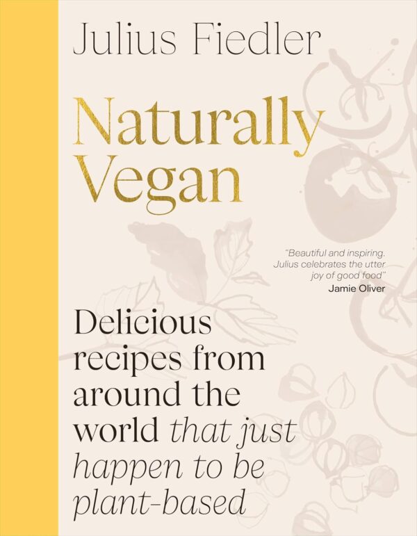 Naturally Vegan: Delicious Recipes from Around the World Tha... - Image 2