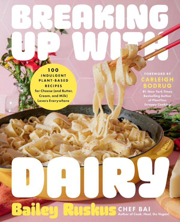 Breaking Up with Dairy: 100 Indulgent Plant-based Recipes fo... - Image 2