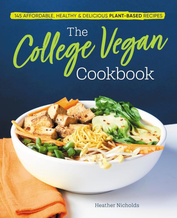 The College Vegan Cookbook: 145 Affordable, Healthy & Delici... - Image 2